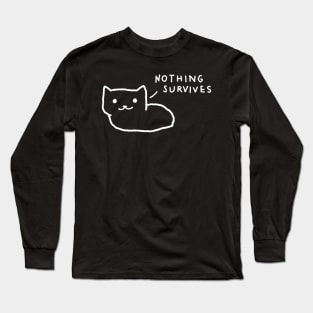 Nothing Survives Long Sleeve T-Shirt